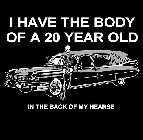 BODY OF 20 YEAR OLD    IN HEARSE FUNNY SKULL T SHIRT 90  