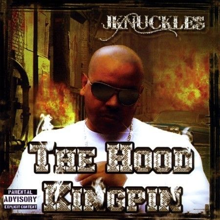 JKNUCKLES THE HOOD KINGPIN CHICANO RAP CD 884501128957  