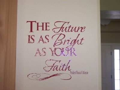 Future & Faith LDS Pres. Monson VINYL WALL LETTERING  