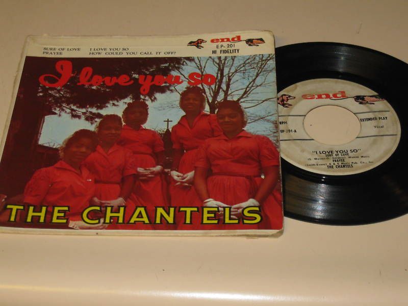 RARE 45RPM EP RECORD THE CHANTELS END 201 I LOVE YOU SO  